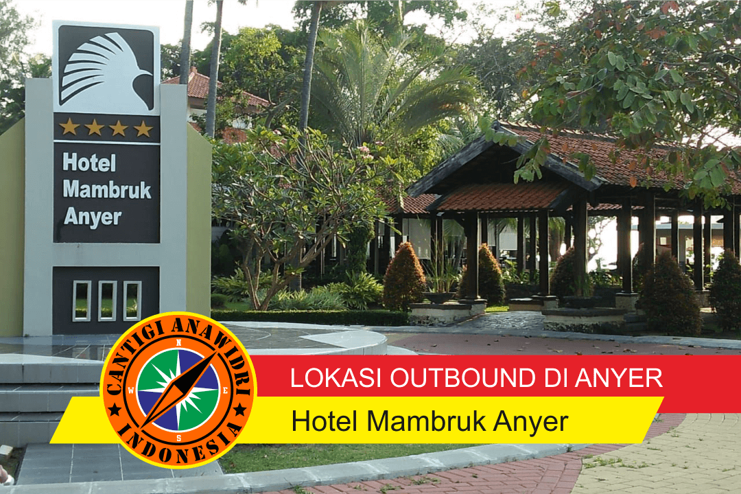 outbound di mambruk anyer, biaya outbound di anyer, lokasi outbound di anyer